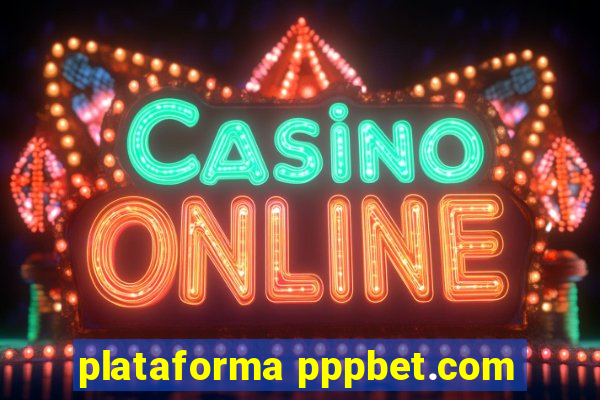 plataforma pppbet.com